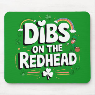 Dibs On The Redhead Funny St Patrick's Day Mouse Mat