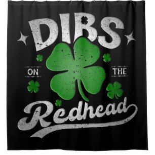 Dibs On The Redhead Funny St Patrick's Day Shower Curtain