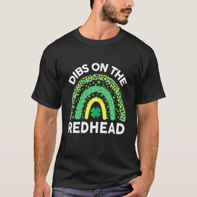 Dibs On The Redhead Happy St Patrick's Day Rainbow T-Shirt (Front)
