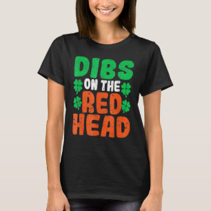 Dibs On The Redhead Irish Shamrock St Patrick's Da T-Shirt