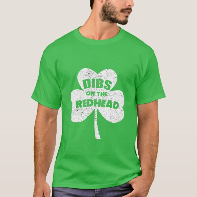 Dibs On The Redhead Irish Shamrock - St Patrik's T-Shirt (Front)