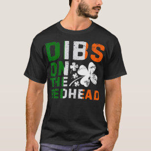 Dibs On The Redhead Shamrock St Patricks Day Irish T-Shirt