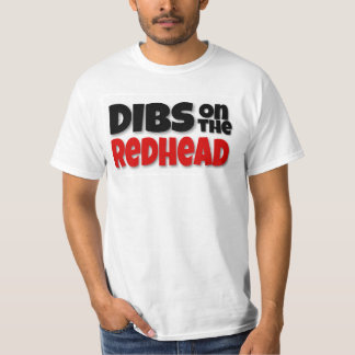 DIBS ON THE REDHEAD Shirt