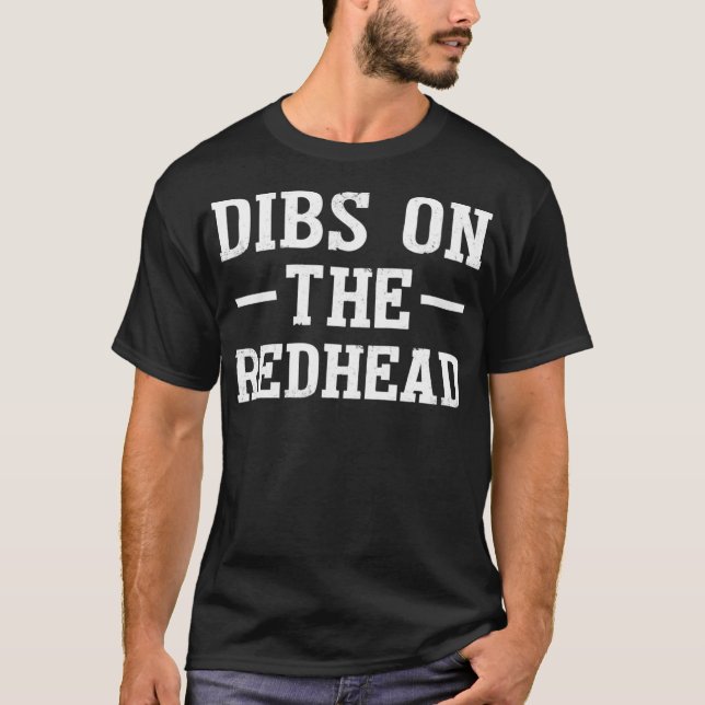 Dibs On The Redhead Shirt Funny St Patricks Day Dr (Front)