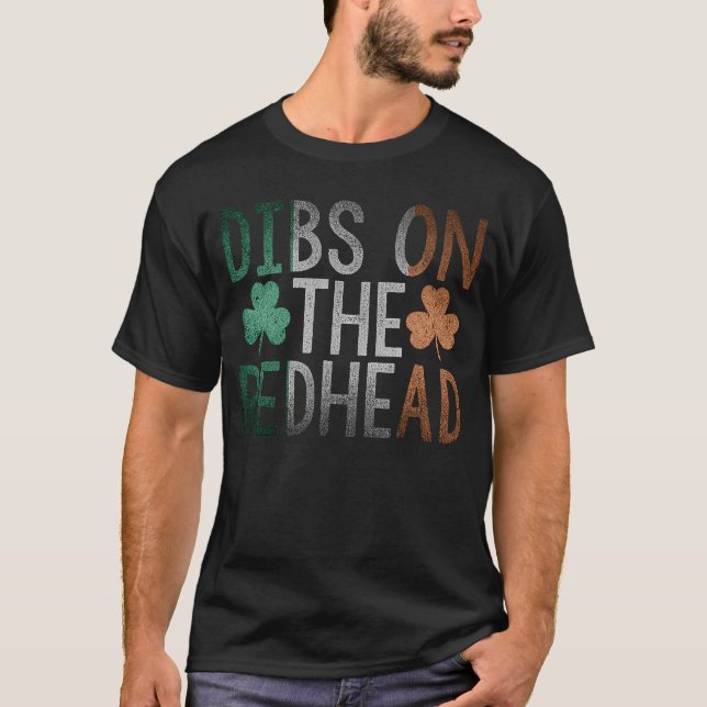 Dibs On The Redhead   St Patrick Day Drinking T-Shirt (Front)