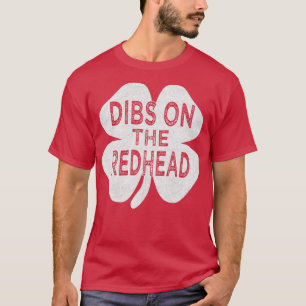 Dibs on the redhead st patricks day 2 T-Shirt