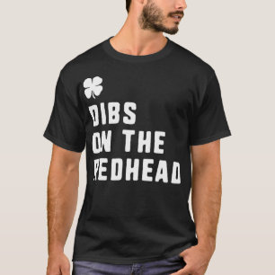 Dibs On The Redhead St Patricks Day Ginger Funny G T-Shirt