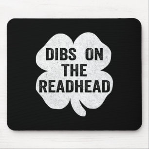 Dibs On The Redhead St Patricks Day Irish Shamrock Mouse Mat