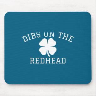 Dibs On The Redhead St Patricks Day  Mouse Mat