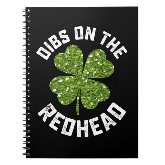 Dibs On The Redhead St Patrick's Day Shamrock Notebook (Front)