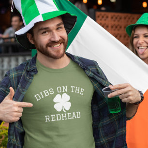 Dibs on the Redhead St. Patrick's day  T-Shirt
