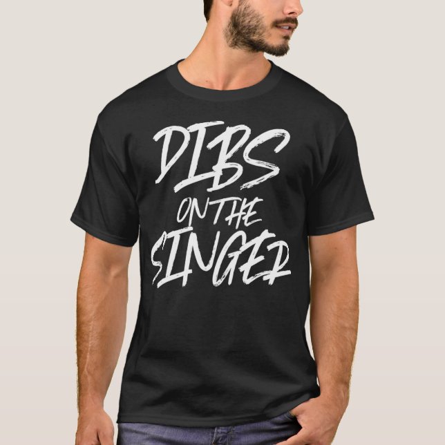 Dibs On The Singer Funny Husband Wife Band Rock T-Shirt (Front)
