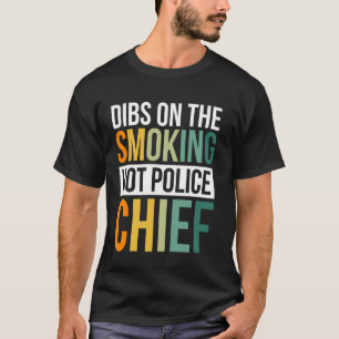 Dibs On The Smoking Hot Police Chief 1 T-Shirt