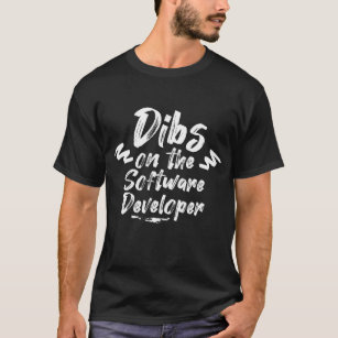 Dibs On The Software Developer Funny Unique Gift T-Shirt
