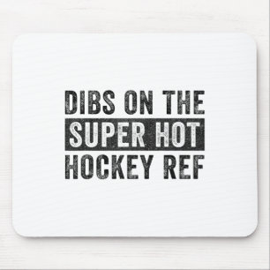 Dibs On The Super Hot Hockey Ref Funny Wife Girlfr Mouse Mat