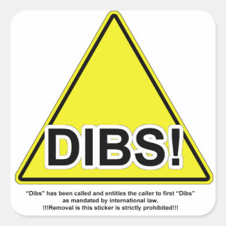 Dibs! Square Sticker