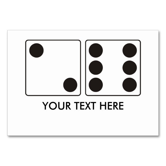 DICE numbers of pips 2 + 6 + your text Table Number (Front)