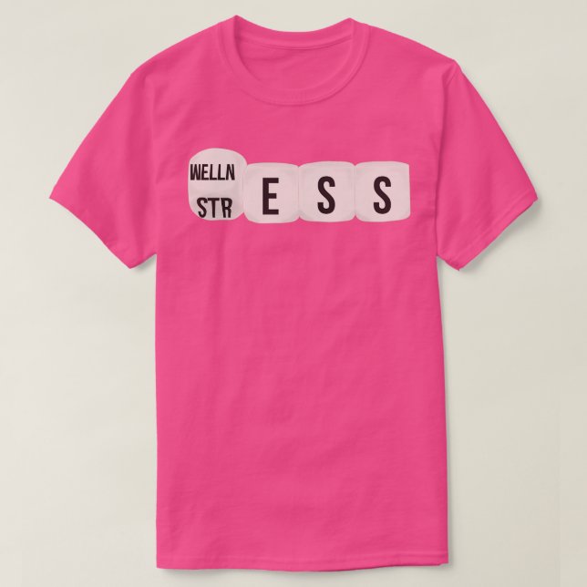 Dice Thrown Wellness and Stress T-Shirt (Design Front)