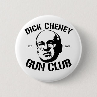 Dick Cheney Gun Club 6 Cm Round Badge