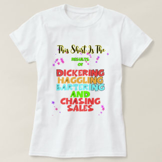 Dickering Haggling Bartering Funny  T-Shirt