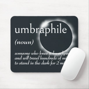 Dictionary Definition for UMBRAPHILE Mouse Mat