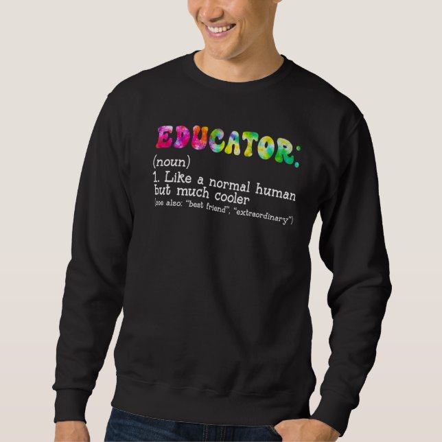 Dictionary Educator  Definition Like a Normal Huma Sweatshirt (Front)