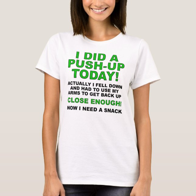 Did A Push-Up Funny T-Shirt (Front)