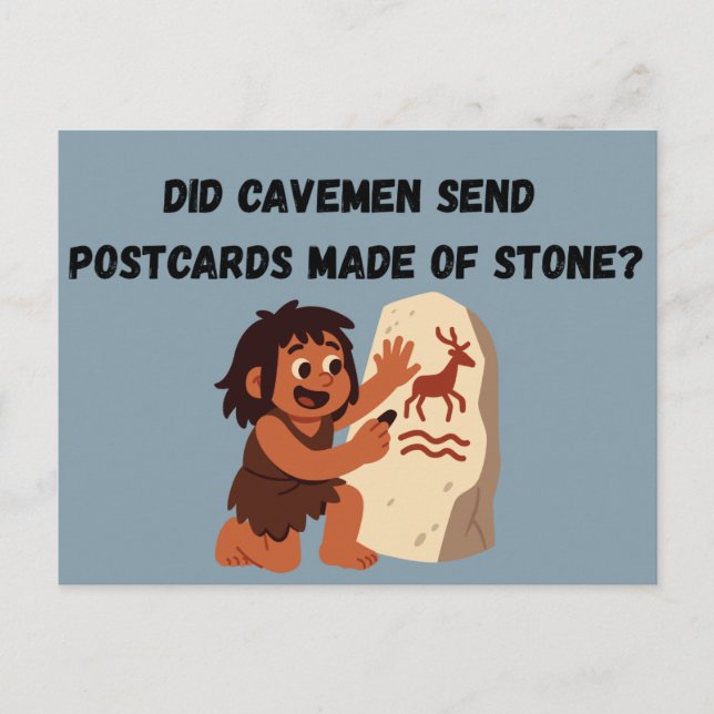 Did Cavemen Send Postcards Made of Stone?  Funny (Front)