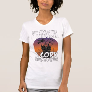 Did Hear Cork Pop Halloween Haunted House Corkscre T-Shirt
