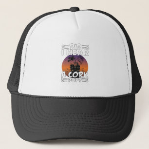 Did Hear Cork Pop Halloween Haunted House Corkscre Trucker Hat