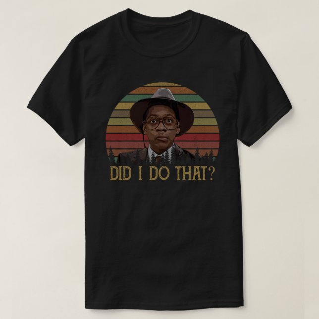 Did I Do That? T-Shirt (Design Front)