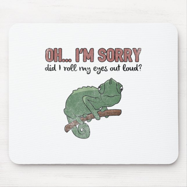 Did I Roll My Eyes Out Loud - Funny Chameleon Quot Mouse Mat (Front)