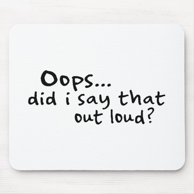 Did I Say That Out Loud? Mouse Mat (Front)