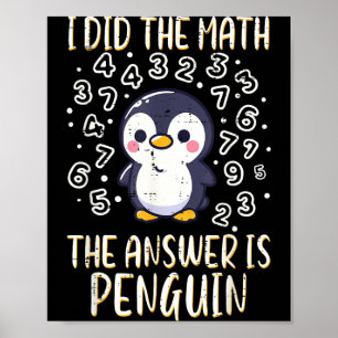 Did Math Answer Penguin Cute Boys Girls Kids Poster