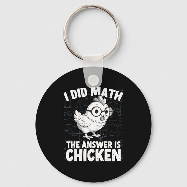 Did math the answer is chicken funny chicken math key ring (Front)