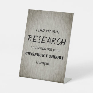 Did My Own Research Pedestal Sign