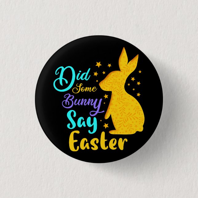 Did Some Bunny Say Easter 3 Cm Round Badge (Front)