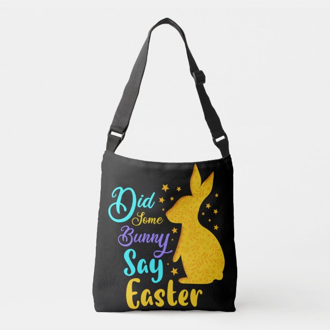Did Some Bunny Say Easter Crossbody Bag (Front)