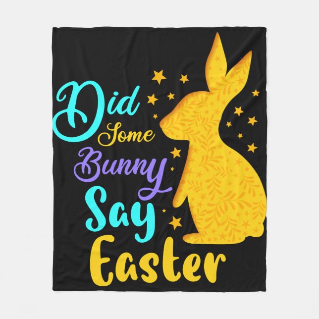 Did Some Bunny Say Easter Fleece Blanket (Front)
