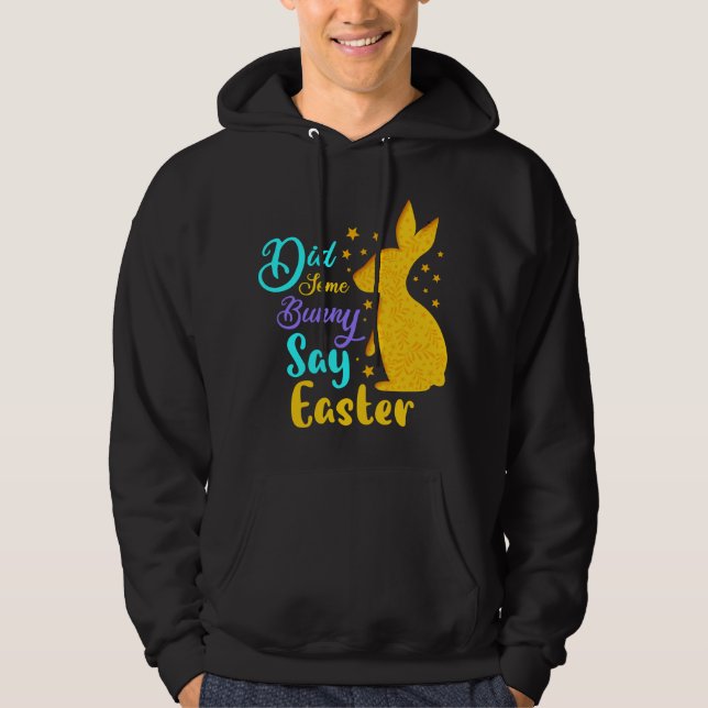 Did Some Bunny Say Easter Hoodie (Front)