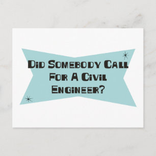 Did Somebody Call For A Civil Engineer Postcard