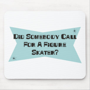 Did Somebody Call For A Figure Skater Mouse Mat