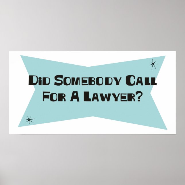 Did Somebody Call For A Lawyer Poster (Front)