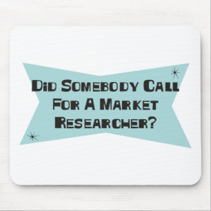 Did Somebody Call For A Market Researcher Mouse Mat