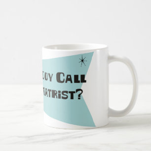Did Somebody Call For A Podiatrist Coffee Mug