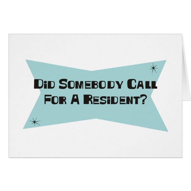 Did Somebody Call For A Resident (Front Horizontal)