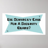 Did Somebody Call For A Security Guard