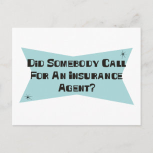 Did Somebody Call For An Insurance Agent Postcard