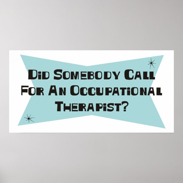 Did Somebody Call For An Occupational Therapist Poster (Front)