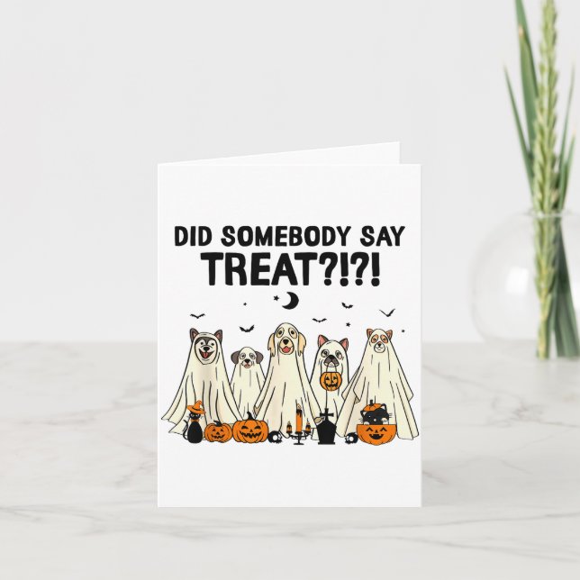 Did Somebody Say Treat Dog Lovers Funny Halloween  Card (Front)